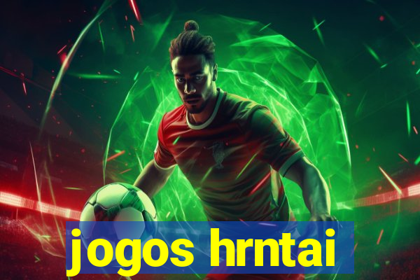 jogos hrntai